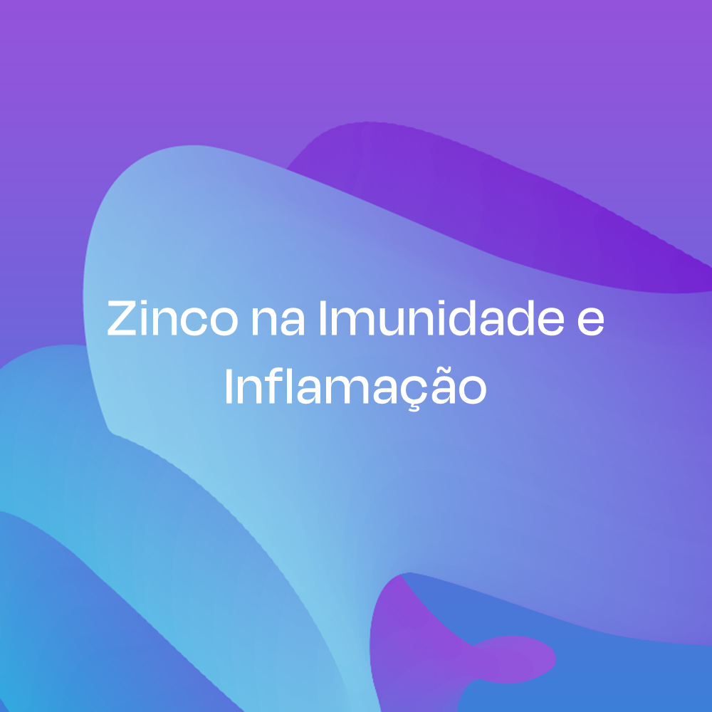 Zinco na Imunidade e Inflamação