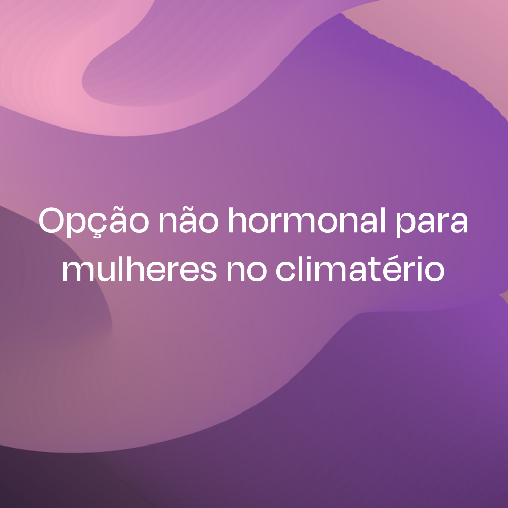 Opção não hormonal para mulheres no climatério
