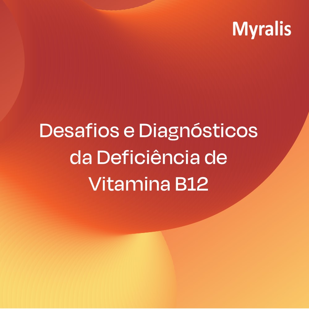 Desafios Diagnósticos da Deficiência de Vitamina B12