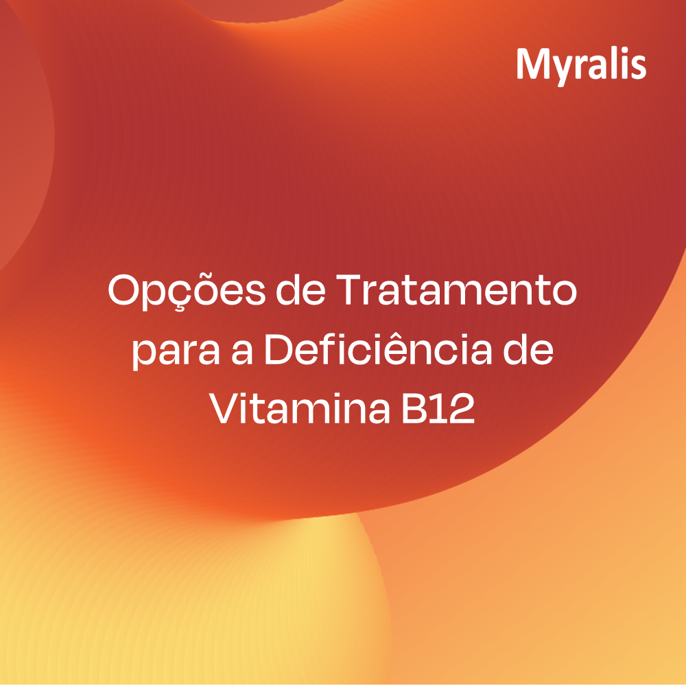 Opções de Tratamento para a Deficiência de Vitamina B12