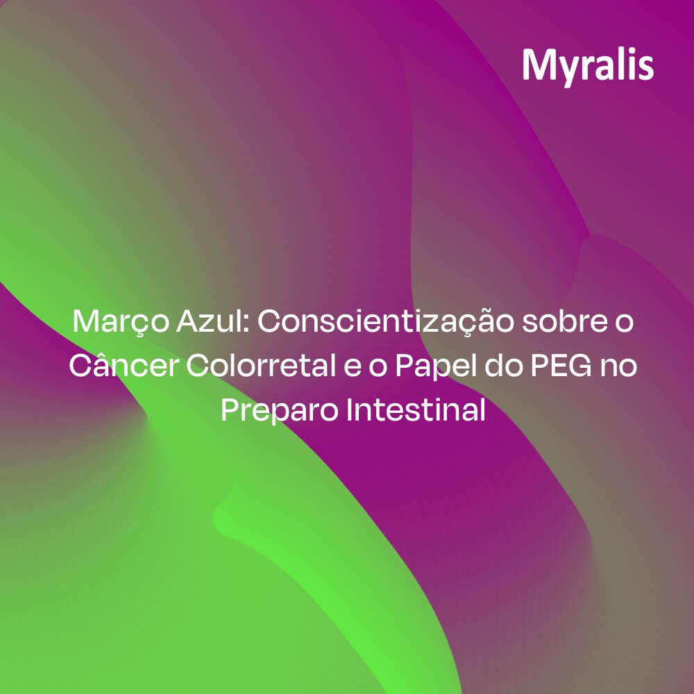 Março Azul: Conscientização sobre o Câncer Colorretal e o Papel do PEG no Preparo Intestinal